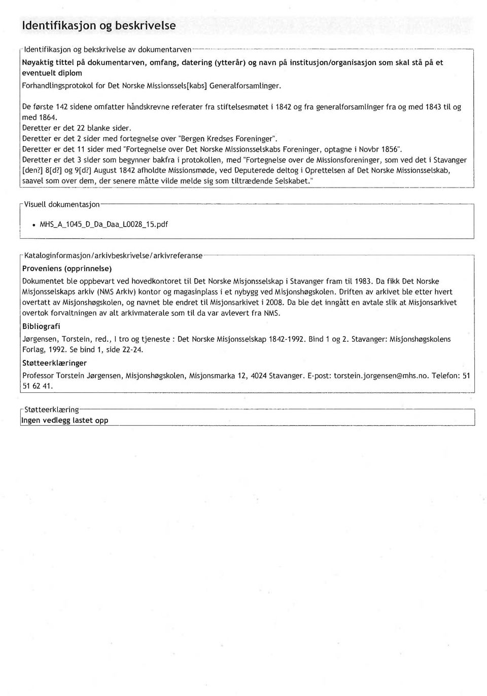 De første 142 sidene omfatter håndskrevne referater fra stiftelsesmøtet i 1842 og fra generalforsamlinger fra og med 1843 til og med 1864. Deretter er det 22 blanke sider.