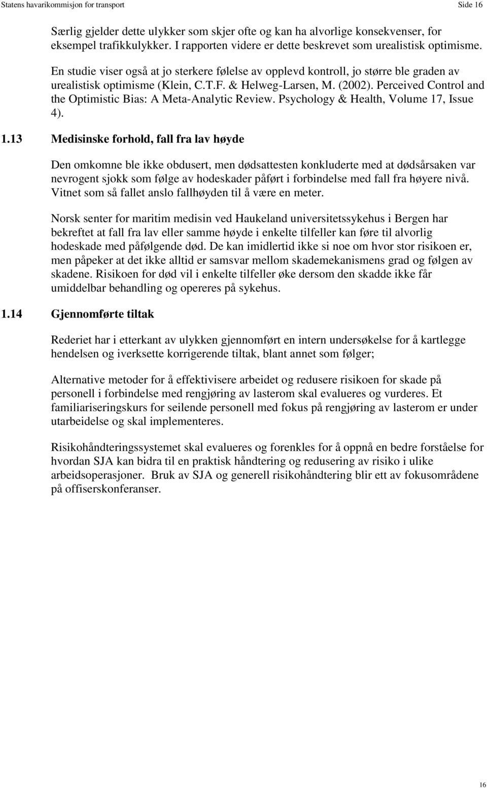 & Helweg-Larsen, M. (2002). Perceived Control and the Optimistic Bias: A Meta-Analytic Review. Psychology & Health, Volume 17