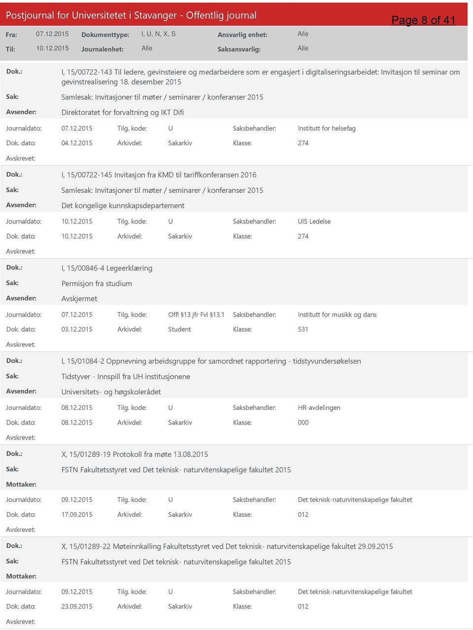 desember 2015 Samlesak: Invitasjoner til møter / seminarer / konferanser 2015 Direktoratet for forvaltning og IKT Difi Institutt for helsefag Dok. dato: 04.12.