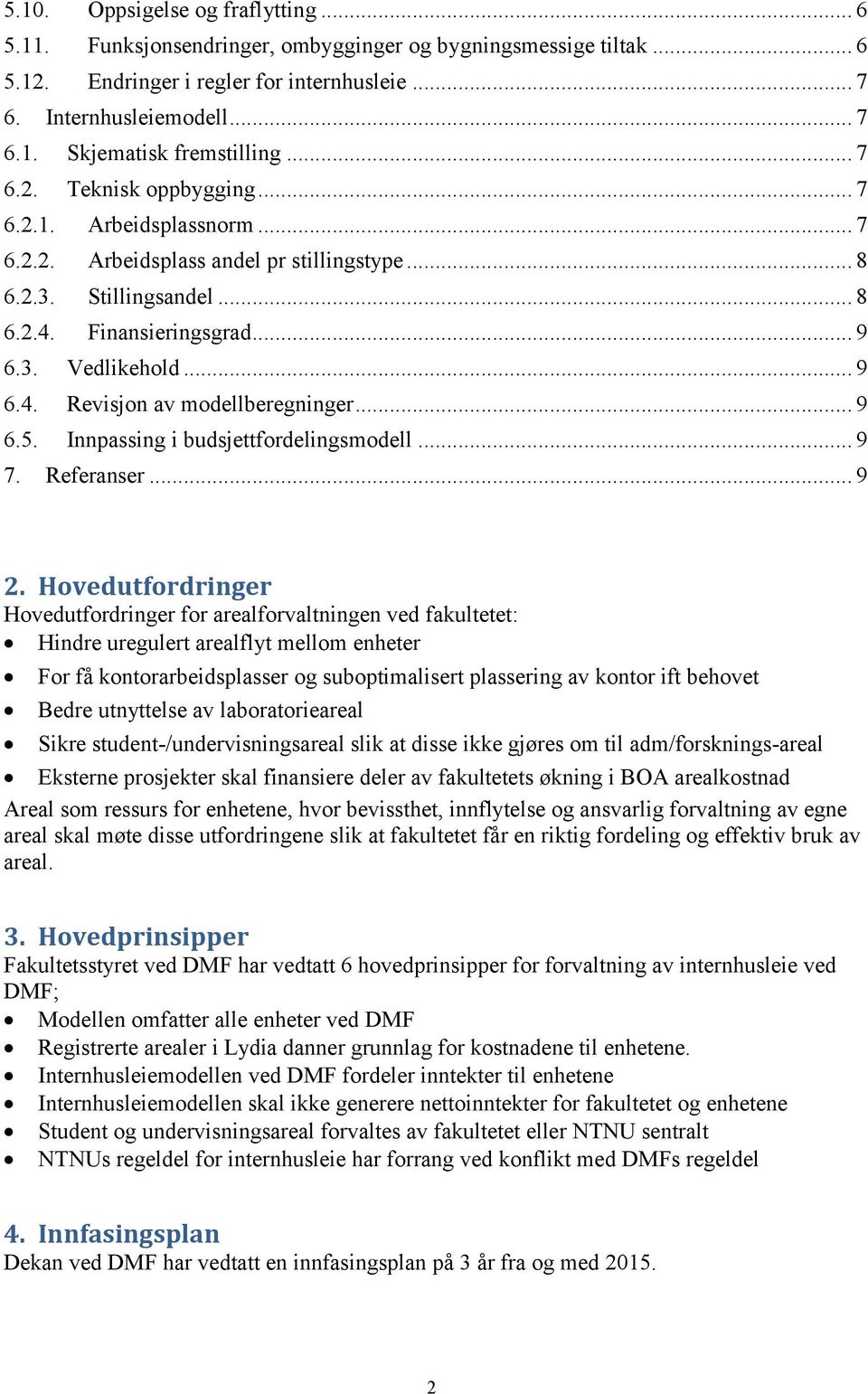 .. 9 6.5. Innpassing i budsjettfordelingsmodell... 9 7. Referanser... 9 2.