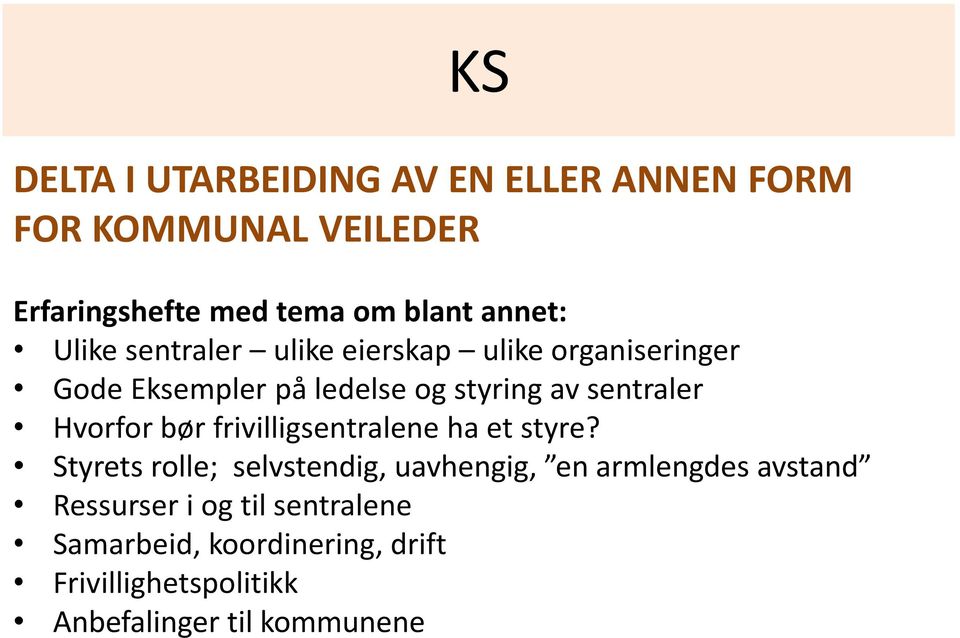 sentraler Hvorfor bør frivilligsentralene ha et styre?