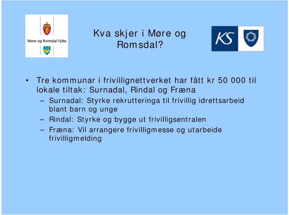 Surnadal, Rindal og Fræna Surnadal: Styrke rekrutteringa til frivillig