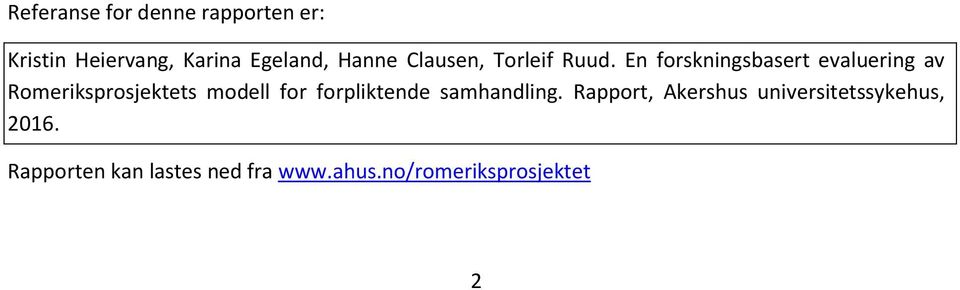 En forskningsbasert evaluering av Romeriksprosjektets modell for