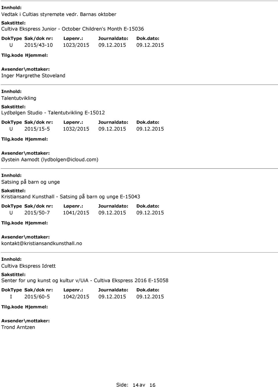 Lydbølgen Studio - Talentutvikling E-15012 2015/15-5 1032/2015 Øystein Aamodt (lydbolgen@icloud.