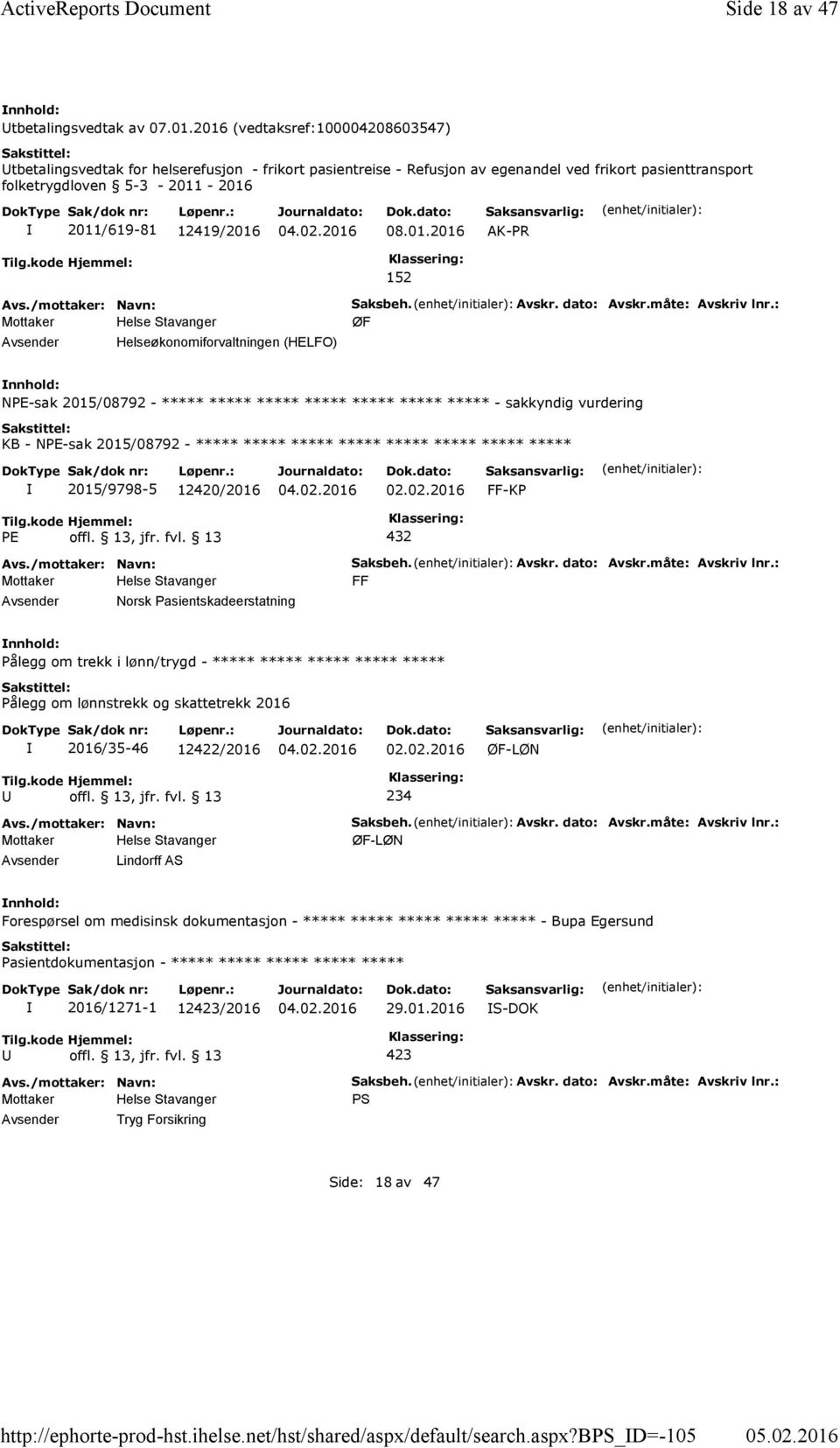 08.01.2016 AK-PR 152 Helseøkonomiforvaltningen (HELFO) Saksbeh. Avskr. dato: Avskr.måte: Avskriv lnr.