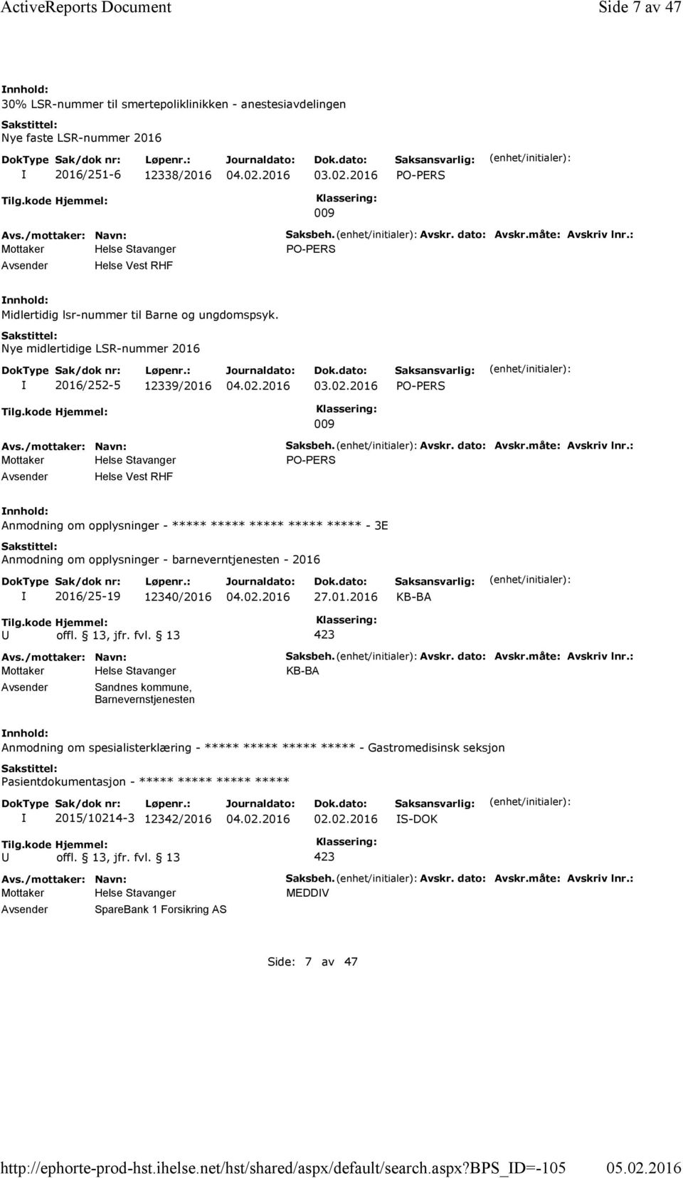 02.2016 PO-PERS 009 Helse Vest RHF Saksbeh. Avskr. dato: Avskr.måte: Avskriv lnr.