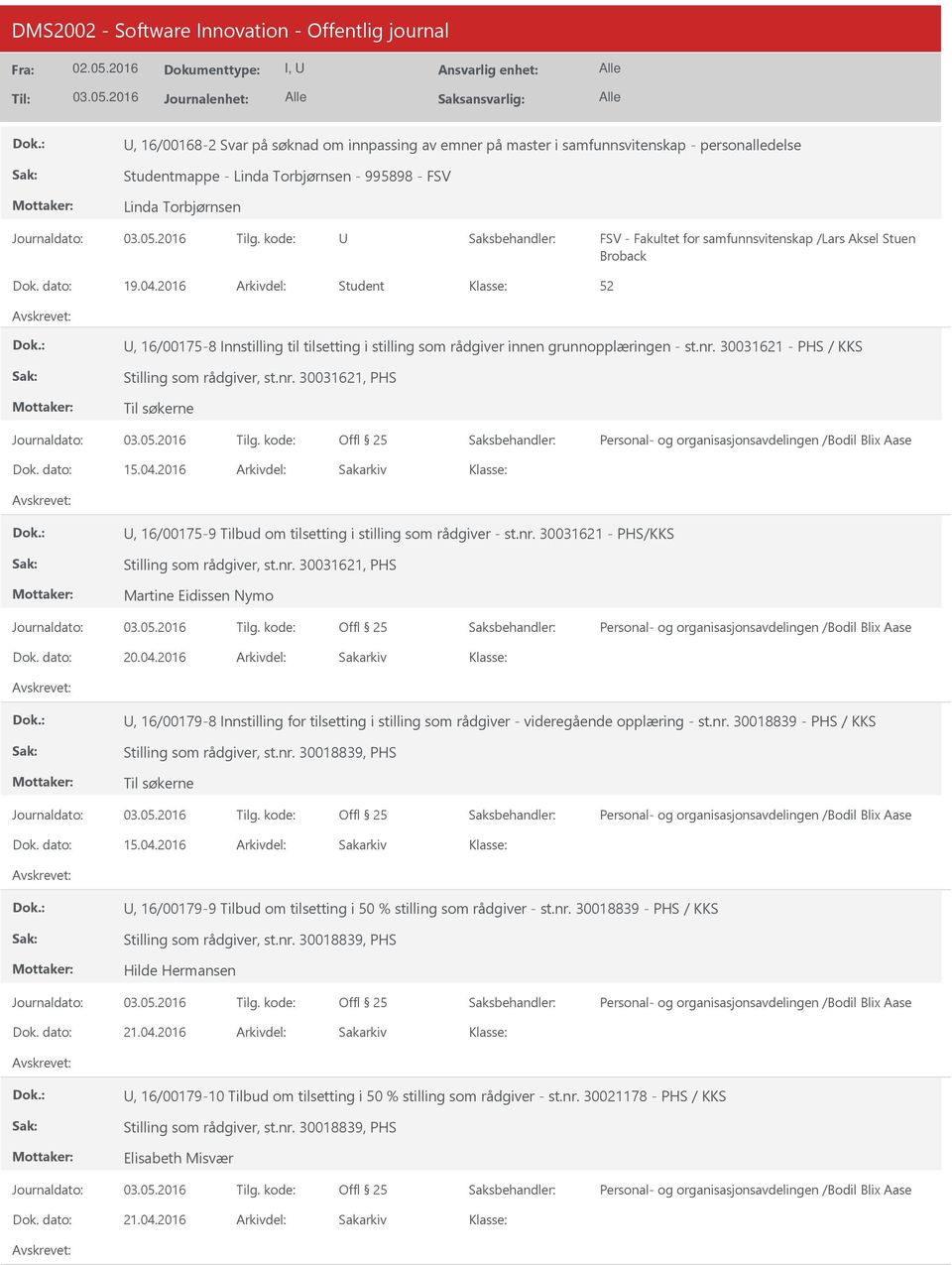 30031621 - PHS / KKS Stilling som rådgiver, st.nr. 30031621, PHS Til søkerne 15.04.2016, 16/00175-9 Tilbud om tilsetting i stilling som rådgiver - st.nr. 30031621 - PHS/KKS Stilling som rådgiver, st.