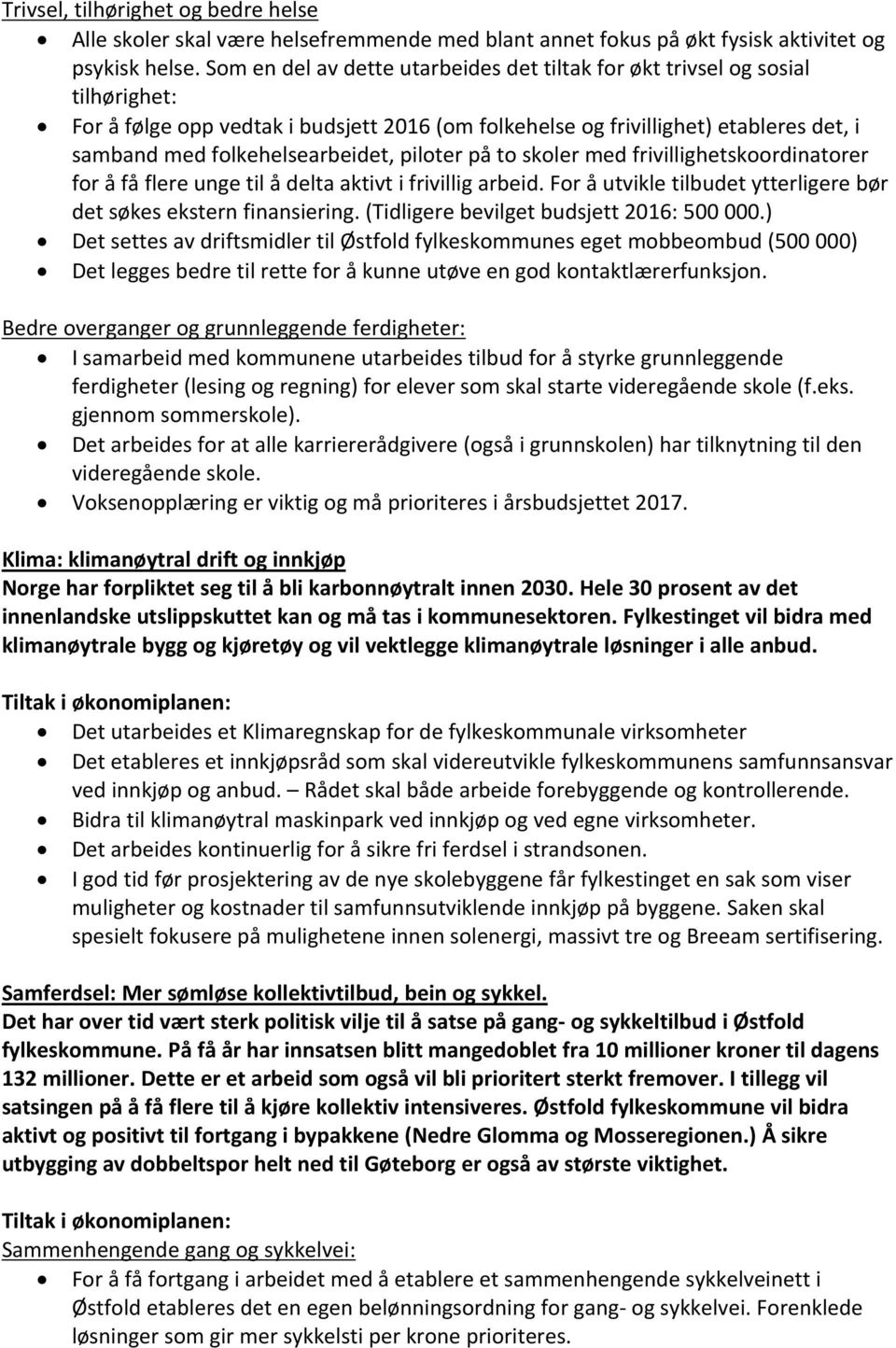 folkehelsearbeidet, piloter på to skoler med frivillighetskoordinatorer for å få flere unge til å delta aktivt i frivillig arbeid.