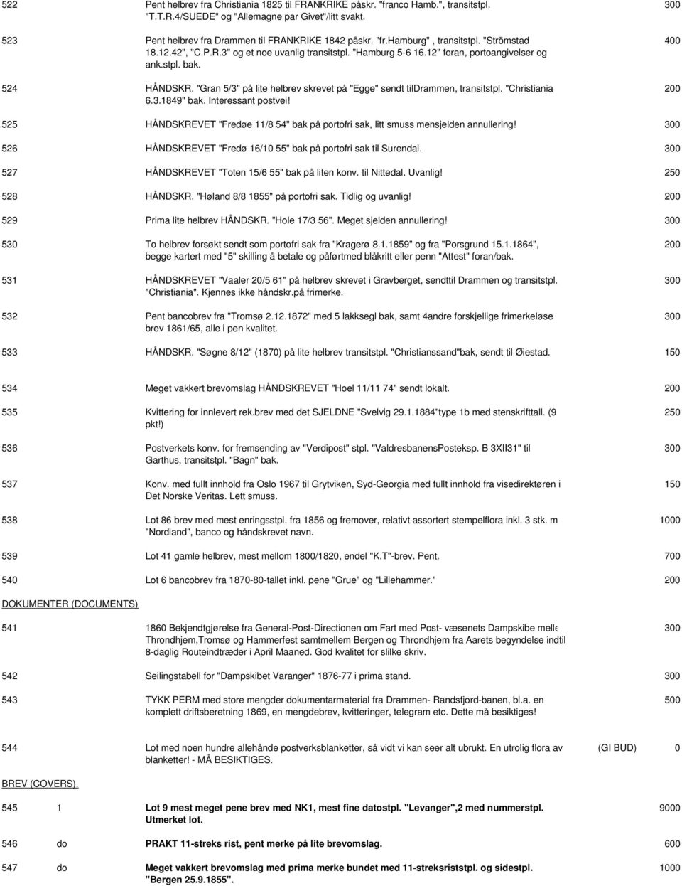 "Gran 5/3" på lite helbrev skrevet på "Egge" sendt tildrammen, transitstpl. "Christiania 6.3.1849" bak. Interessant postvei!