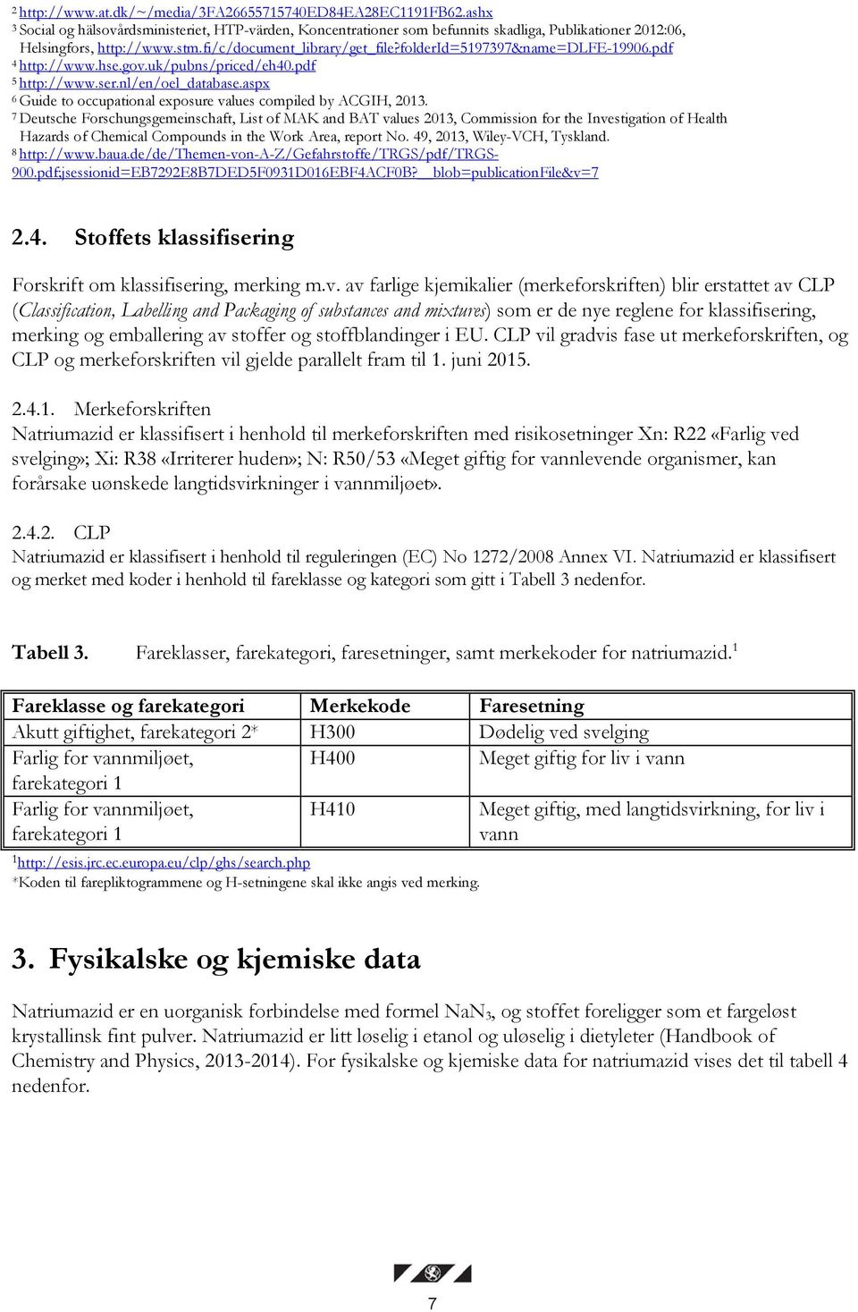 aspx 6 Guide to occupational exposure values compiled by ACGIH, 2013.