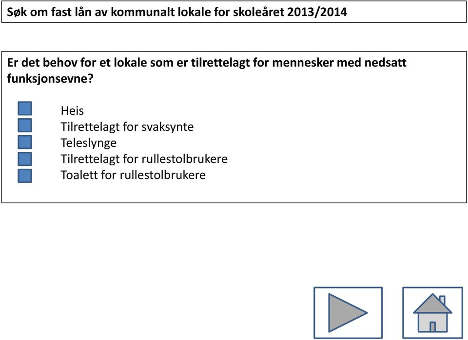 Heis Tilrettelagt for svaksynte Teleslynge