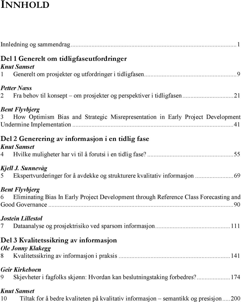 ..21 Bent Flyvbjerg 3 How Optimism Bias and Strategic Misrepresentation in Early Project Development Undermine Implementation.