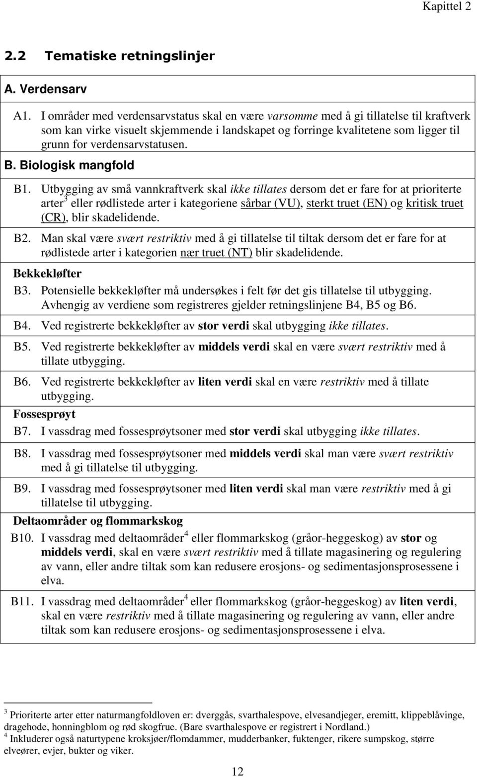 verdensarvstatusen. B. Biologisk mangfold B1.