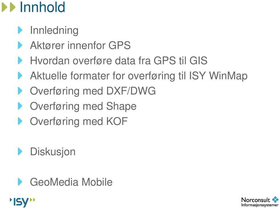 overføring til ISY WinMap Overføring med DXF/DWG