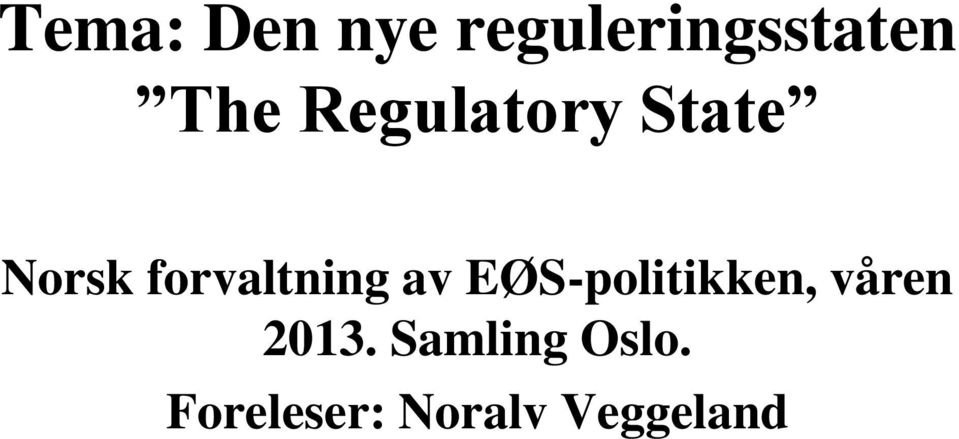 av EØS-politikken, våren 2013.