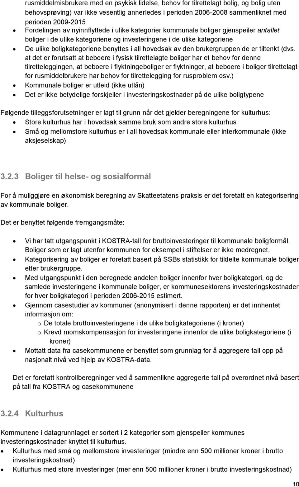 hovedsak av den brukergruppen de er tiltenkt (dvs.