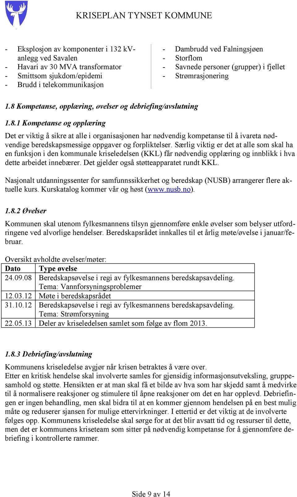 Kompetanse, opplæring, øvelser og debriefing/avslutning 1.8.