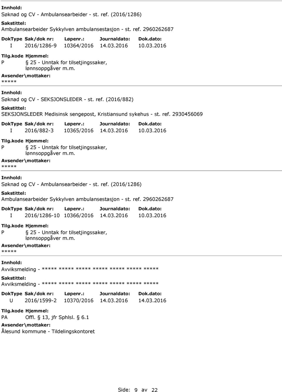 03.2016 25 - nntak for tilsetjingssaker, Søknad og CV - Ambulansearbeider - st. ref. (2016/1286) Ambulansearbeider Sykkylven ambulansestasjon - st. ref. 2960262687 2016/1286-10 10366/2016 10.