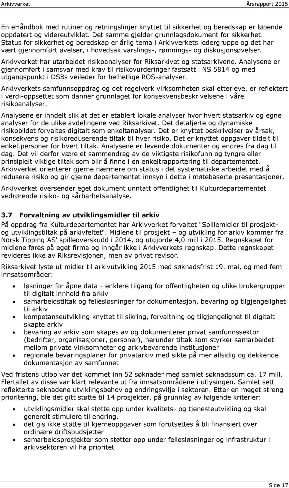 Arkivverket har utarbeidet risikoanalyser for Riksarkivet og statsarkivene.