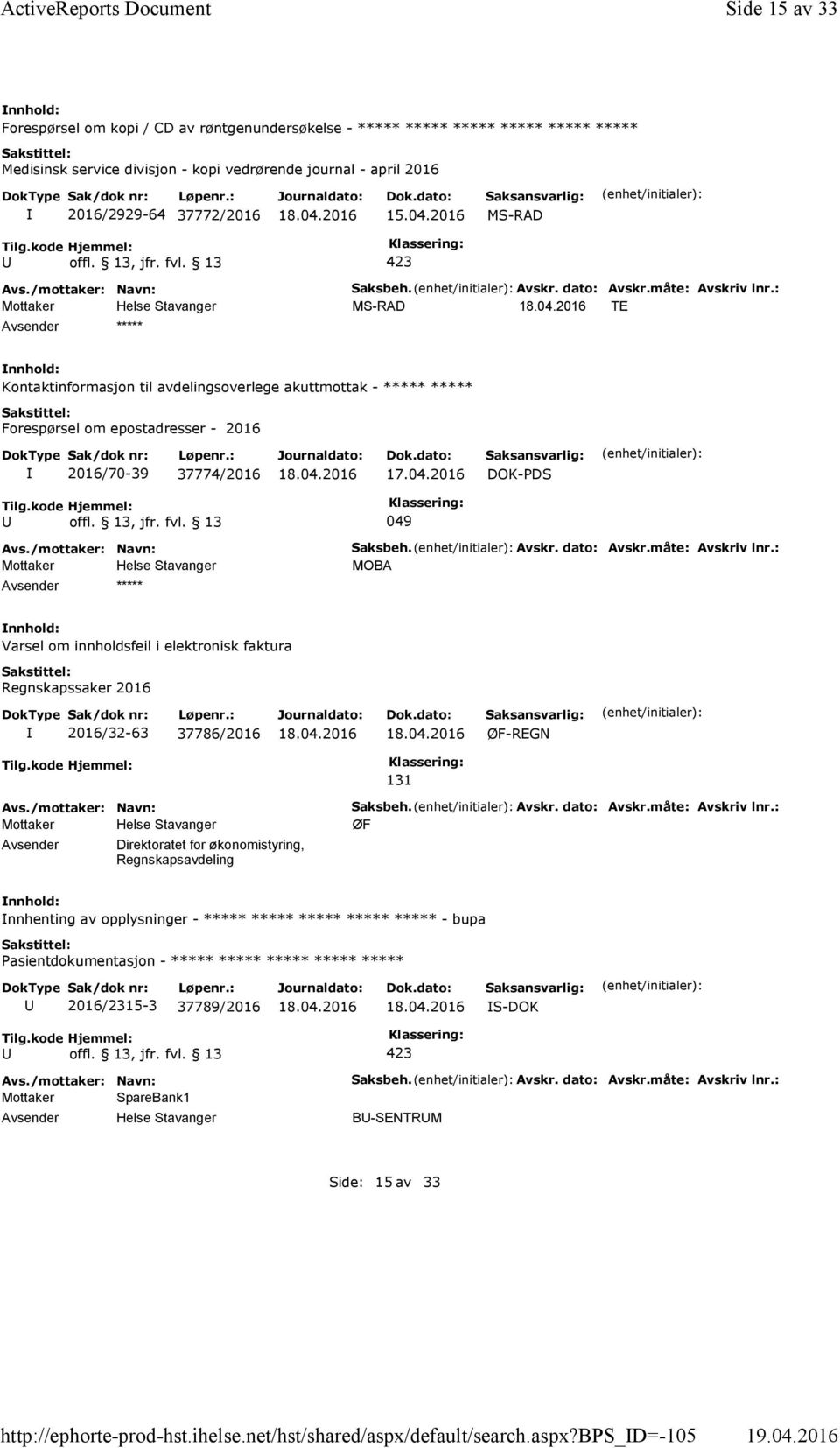 2016 DOK-PDS 049 ***** Saksbeh. Avskr. dato: Avskr.måte: Avskriv lnr.