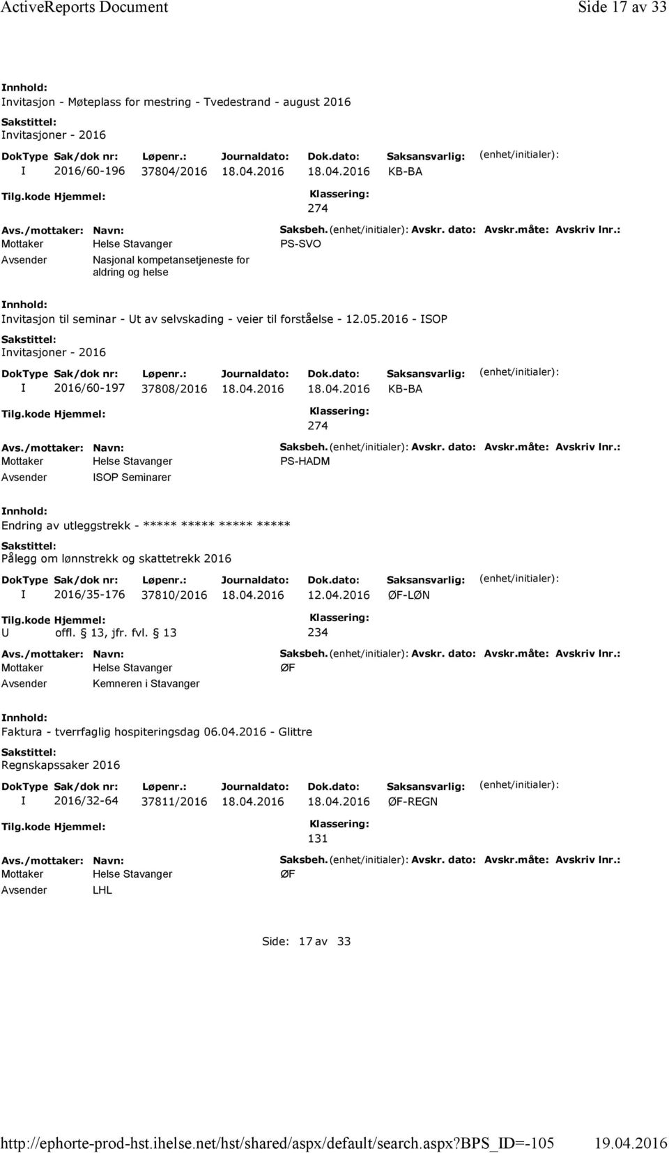 bps_d=-105 Side 17 av 33 nvitasjon - Møteplass for mestring - Tvedestrand - august 2016 nvitasjoner - 2016 2016/60-196 37804/2016 274 Nasjonal kompetansetjeneste for aldring og helse Saksbeh. Avskr.