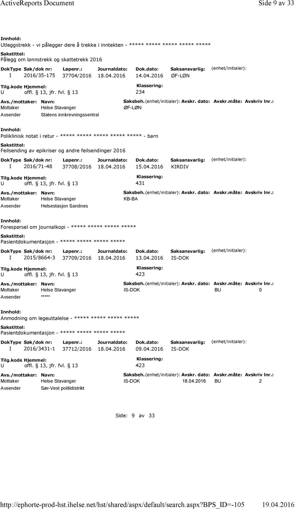 2016 14.04.2016 ØF-LØN 234 Statens innkrevningssentral Saksbeh. Avskr. dato: Avskr.måte: Avskriv lnr.