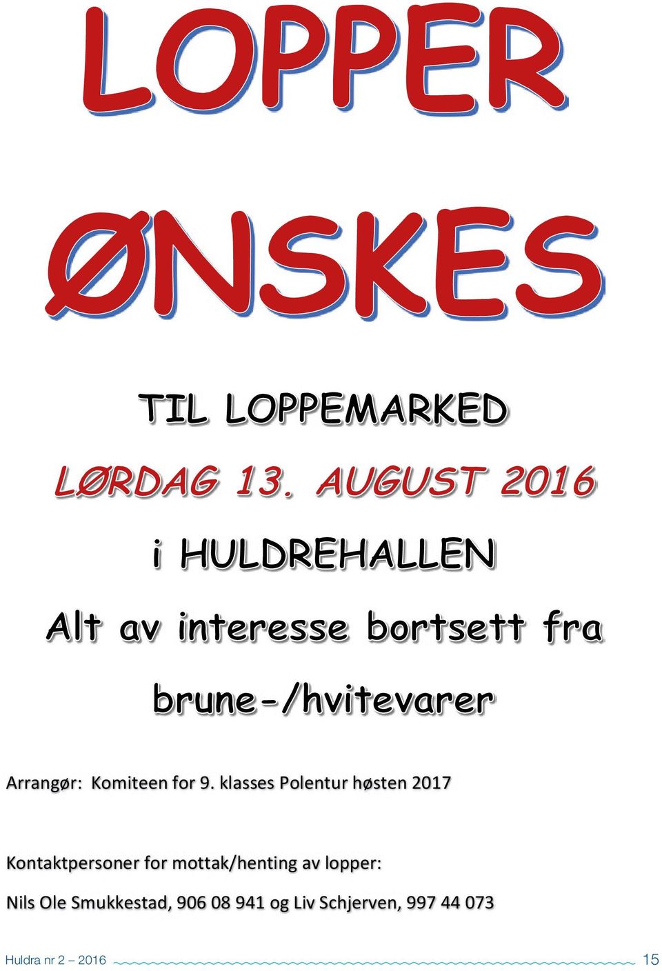 for mottak/henting av lopper: Nils Ole