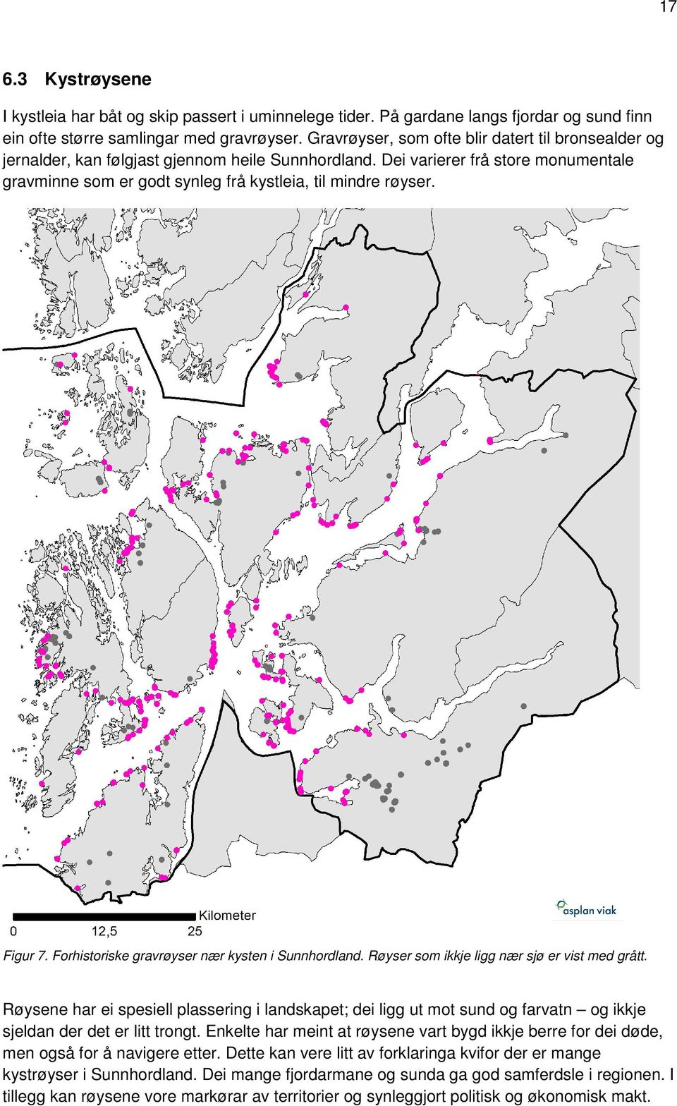 Figur 7. Forhistoriske gravrøyser nær kysten i Sunnhordland. Røyser som ikkje ligg nær sjø er vist med grått.