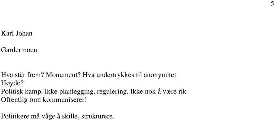 Ikke planlegging, regulering.