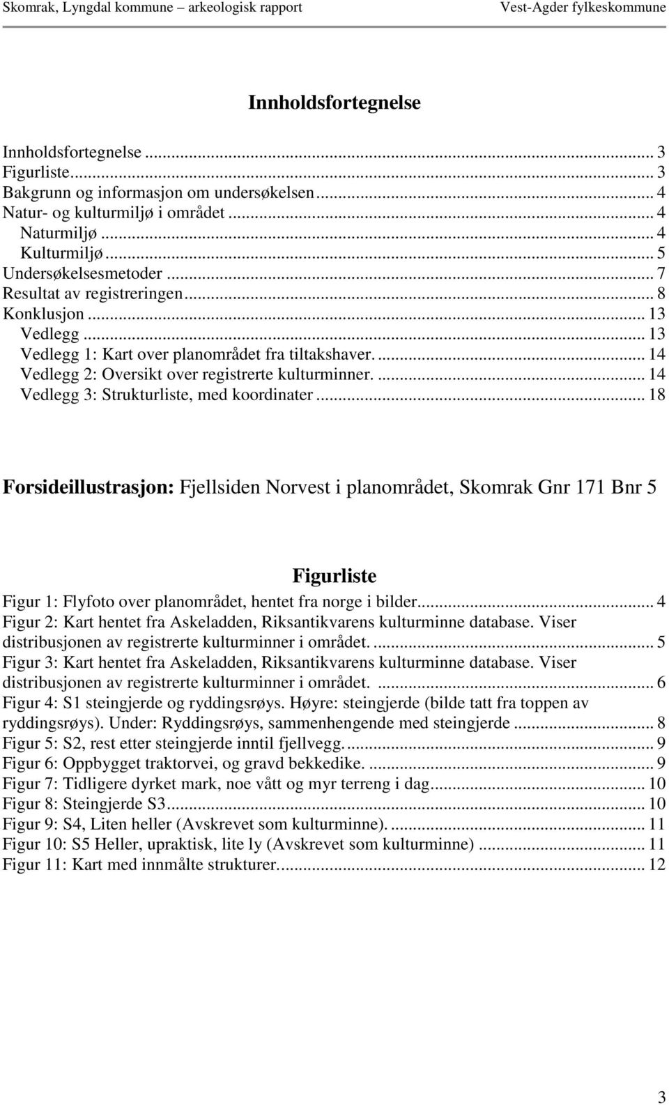 ... 14 Vedlegg 3: Strukturliste, med koordinater.