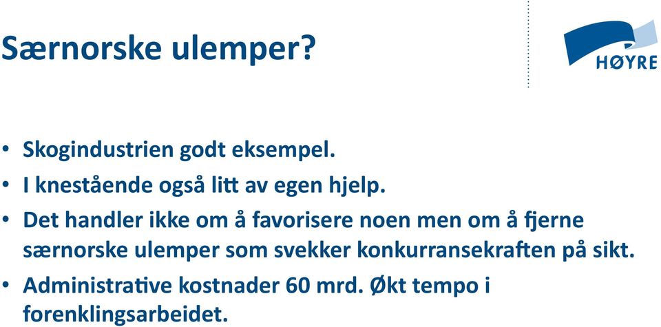 Det handler ikke om å favorisere noen men om å ferne særnorske