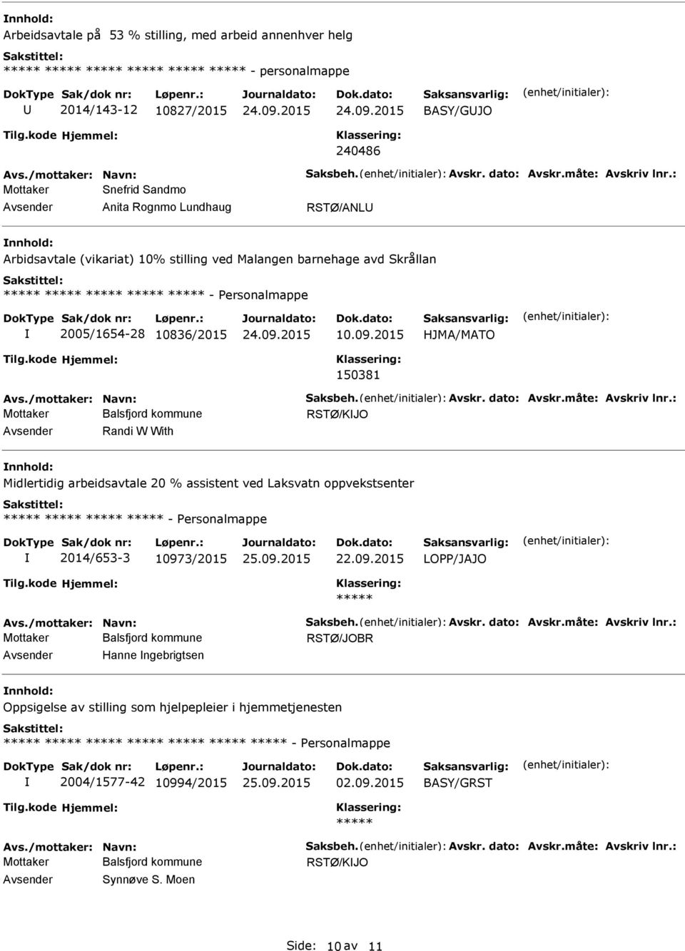 2015 HJMA/MATO 150381 RSTØ/KJO Randi W With Midlertidig arbeidsavtale 20 % assistent ved Laksvatn oppvekstsenter - ersonalmappe 2014/653-3 1097