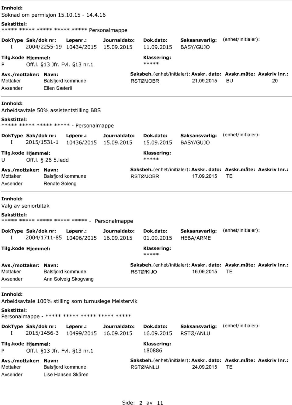 l. 26 5.ledd TE Renate Soleng Valg av seniortiltak - ersonalmappe 2004/1711-85 10496/2015 01.09.