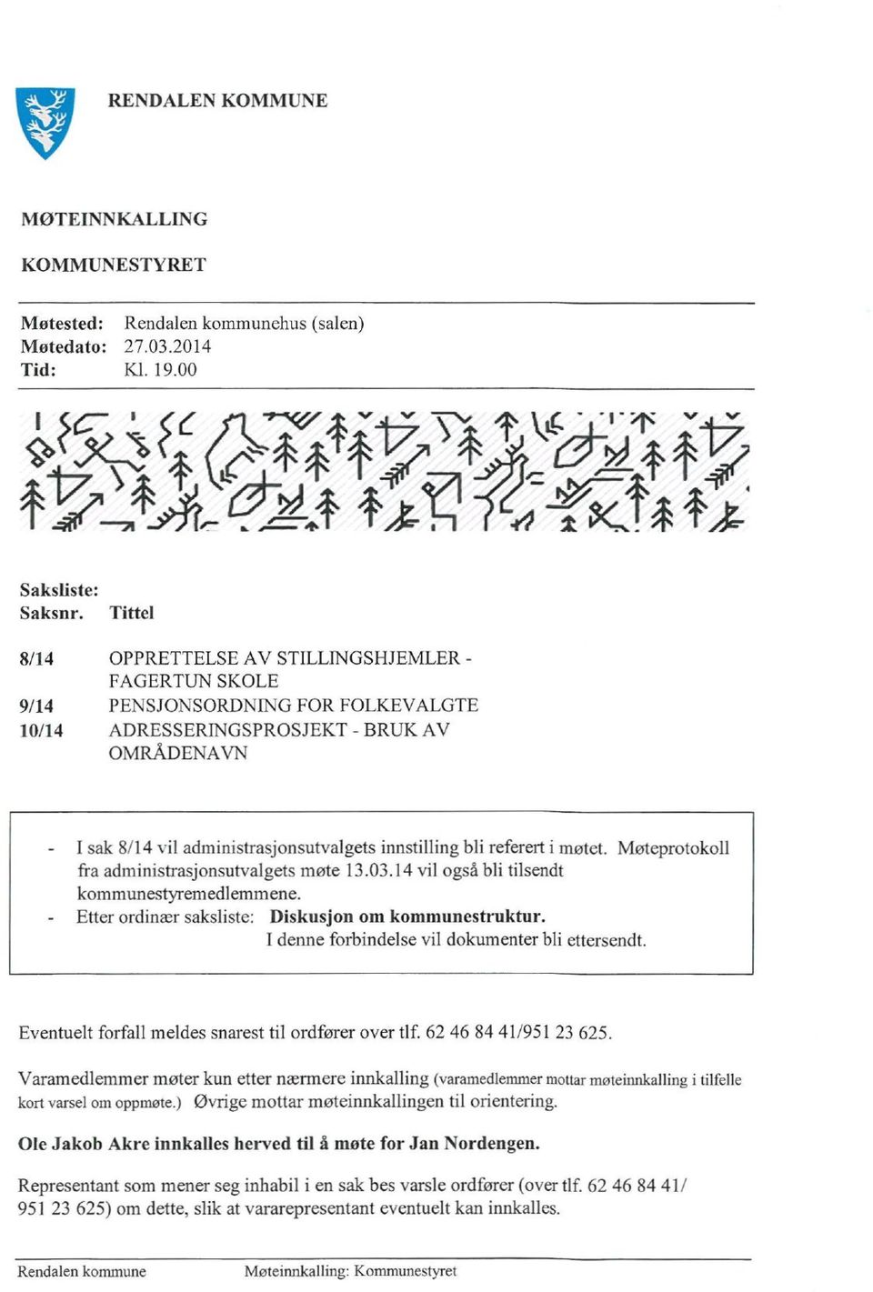 bli referert i møtet. Møteprotokoll fra administrasjonsutvalgets møte 13.03.14 vil også bli tilsendt kommunestyremedlemmene. Etter ordinær saksliste: Diskusjon om kommunestruktur.