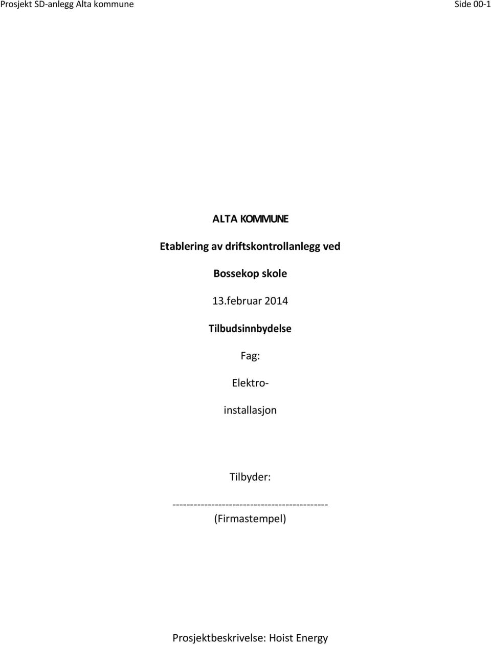 februar 2014 Tilbudsinnbydelse Fag: Elektroinstallasjon Tilbyder: