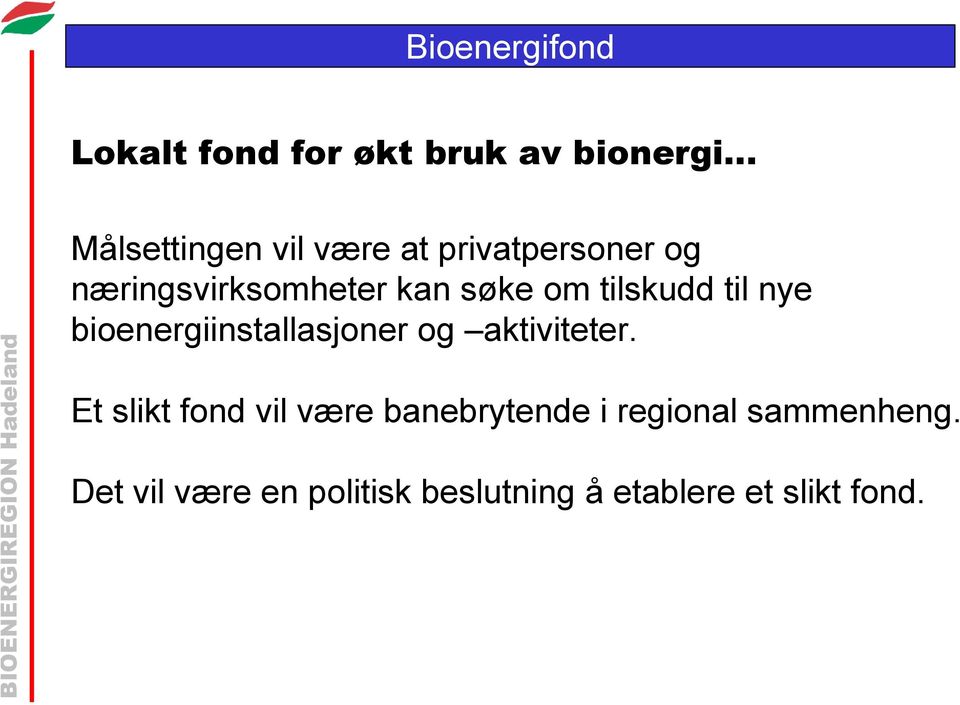 bioenergiinstallasjoner og aktiviteter.