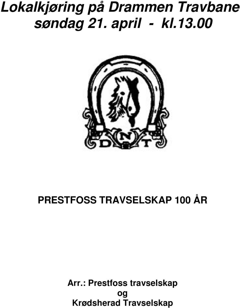 00 PRESTFOSS TRAVSELSKAP 100 ĆR Arr.