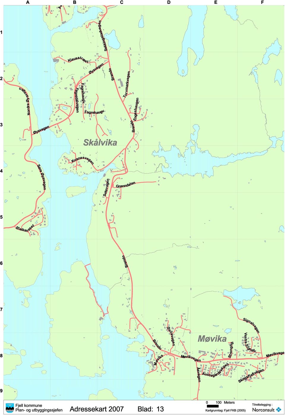 Skålvika Engeshaugen Brendo Kuanesvegen Søre Øyavegen Setevegen Grønndalen Bleikan eset Brendo