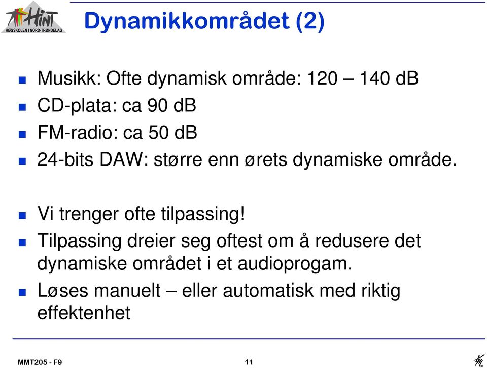 Vi trenger ofte tilpassing!