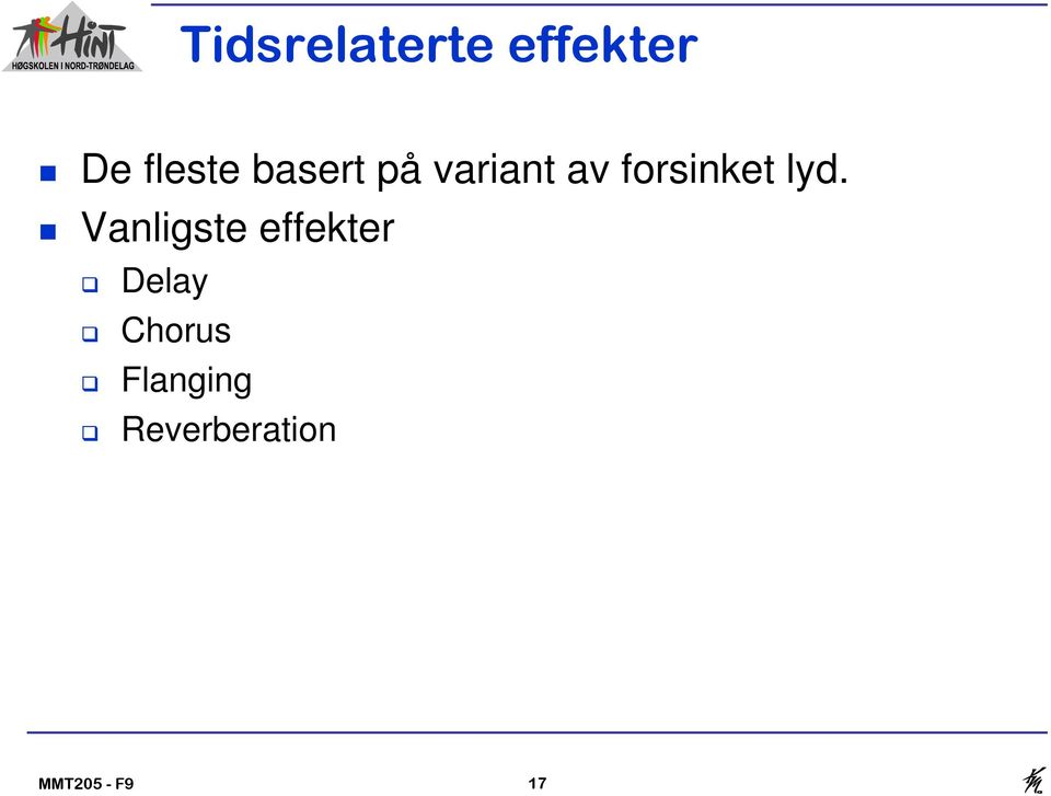 Vanligste effekter Delay Chorus