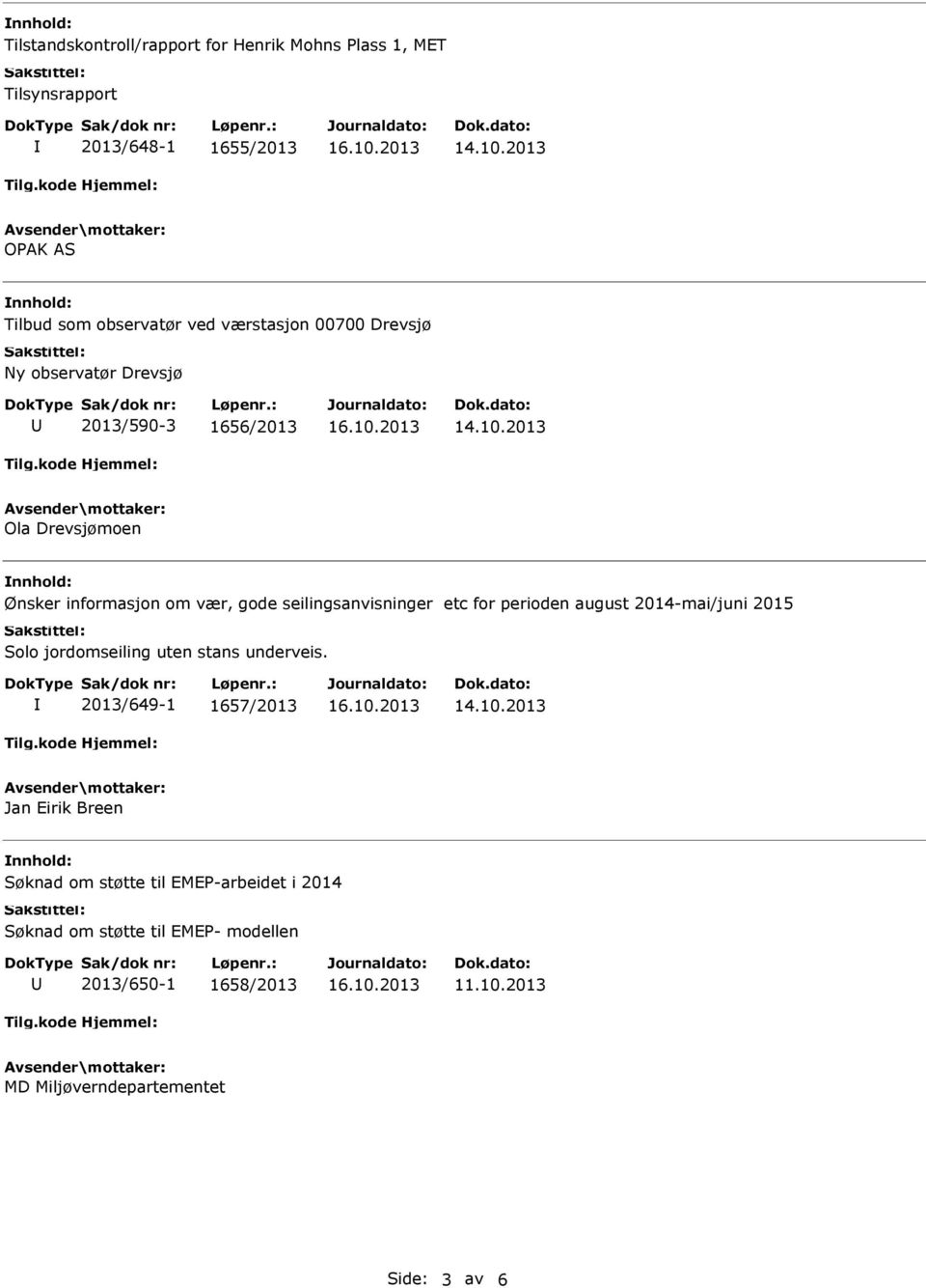 seilingsanvisninger etc for perioden august 2014-mai/juni 2015 Solo jordomseiling uten stans underveis.