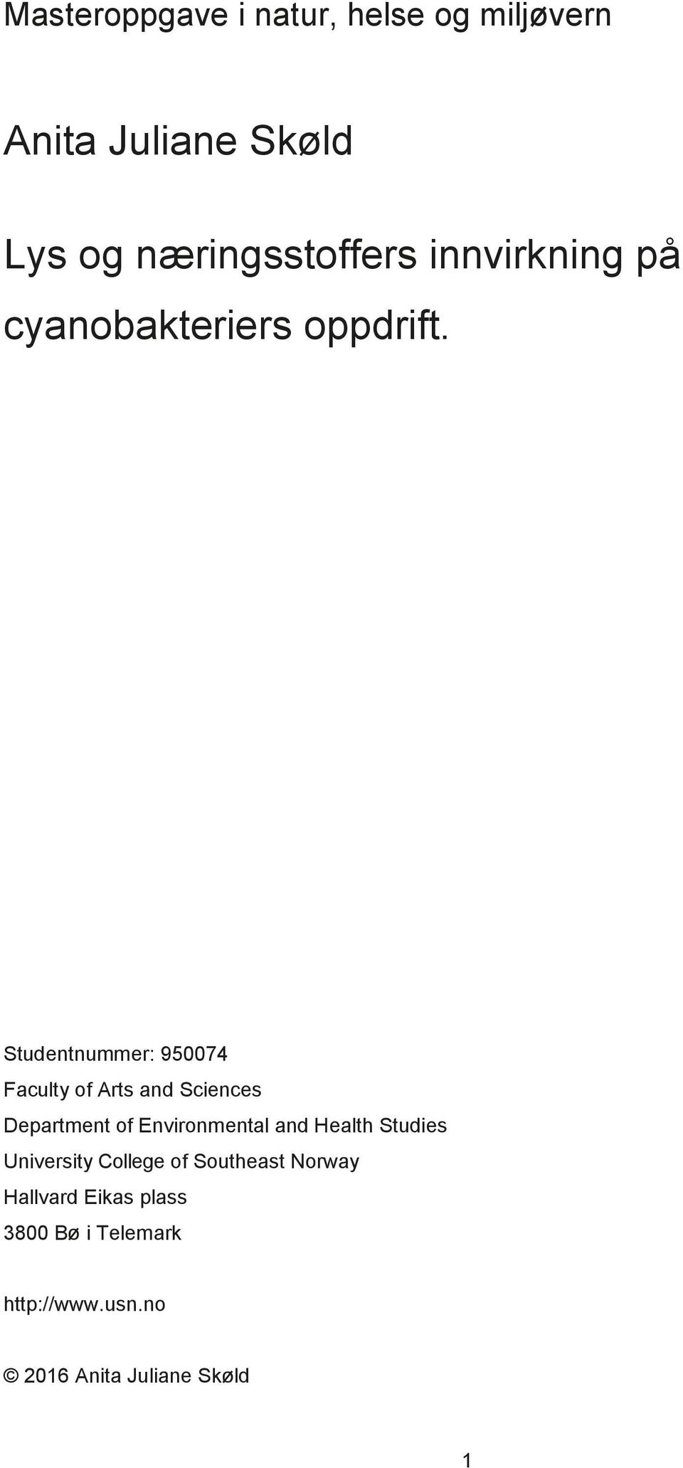Studentnummer: 950074 Faculty of Arts and Sciences Department of Environmental and