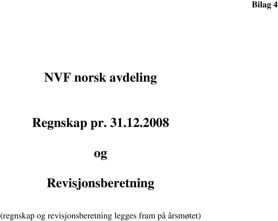 2008 og Revisjonsberetning