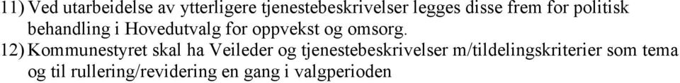 12) Kommunestyret skal ha Veileder og tjenestebeskrivelser