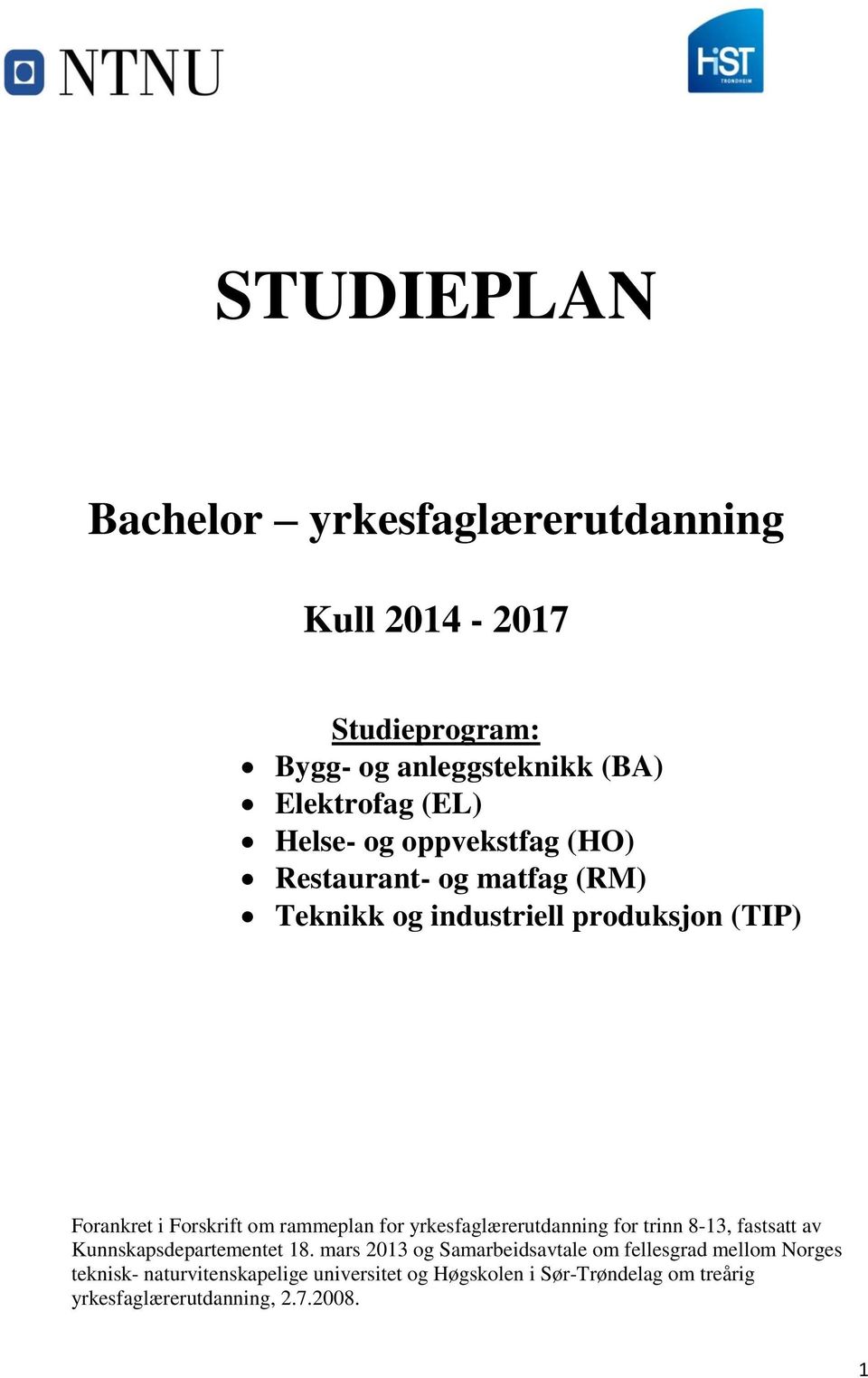 yrkesfaglærerutdanning for trinn 8-13, fastsatt av Kunnskapsdepartementet 18.