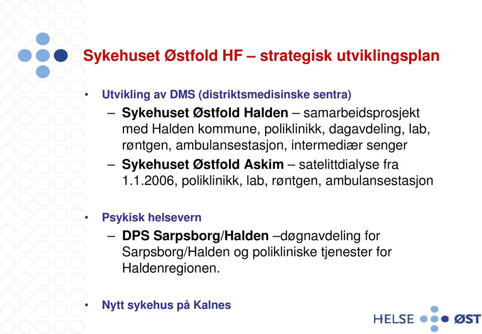 Sykehuset Østfold Askim satelittdialyse fra 1.