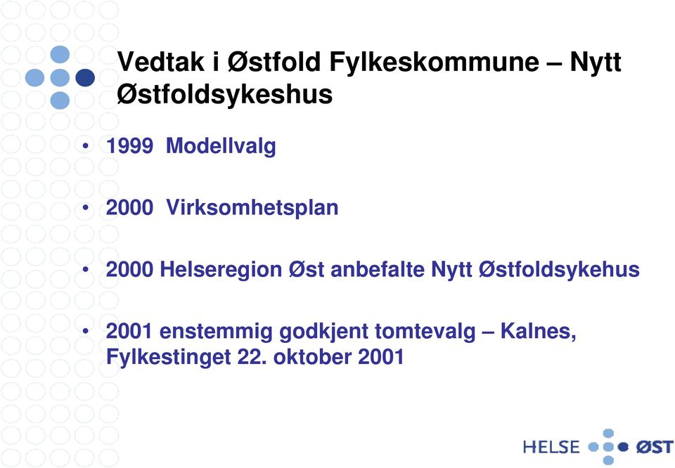 Helseregion Øst anbefalte Nytt Østfoldsykehus 2001