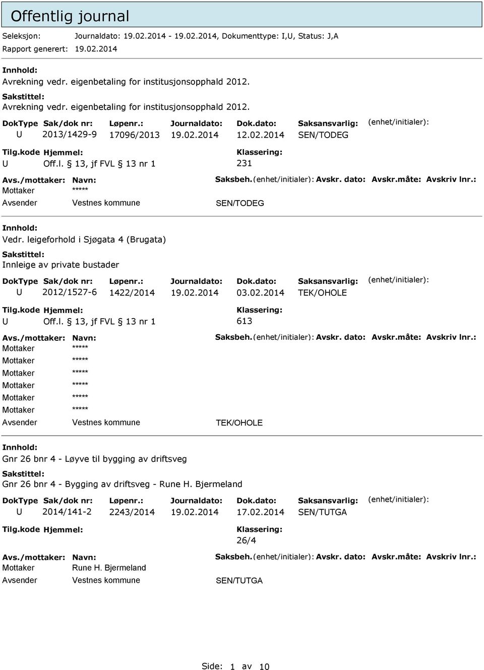 02.2014 TEK/OHOLE 613 vs./mottaker: Navn: Saksbeh. vskr. dato: vskr.måte: vskriv lnr.