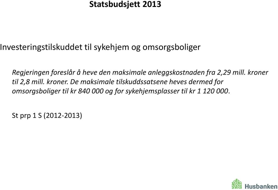 kroner til 2,8 mill. kroner.