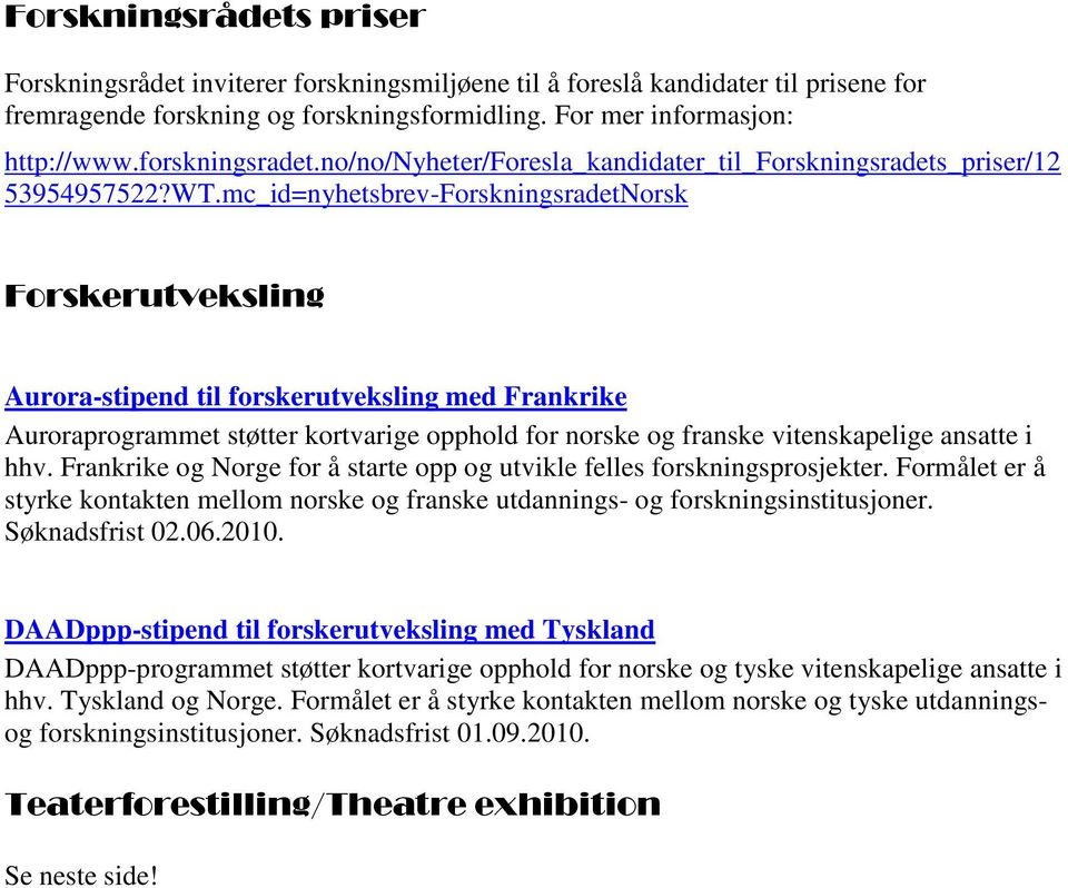 mc_id=nyhetsbrev-ForskningsradetNorsk MBISJON Forskerutveksling Aurora-stipend til forskerutveksling med Frankrike Auroraprogrammet støtter kortvarige opphold for norske og franske vitenskapelige